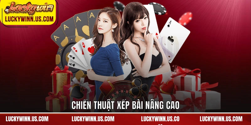 Chiến thuật xếp bài nâng cao