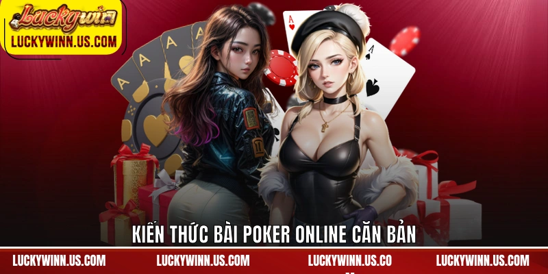 Kiến thức bài poker online căn bản
