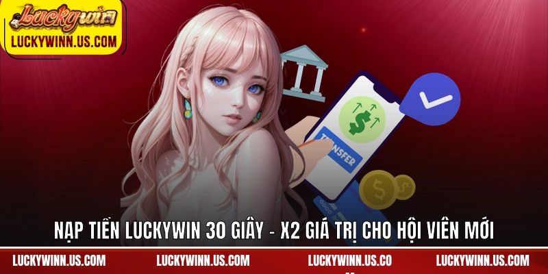 Nạp Tiền Luckywin