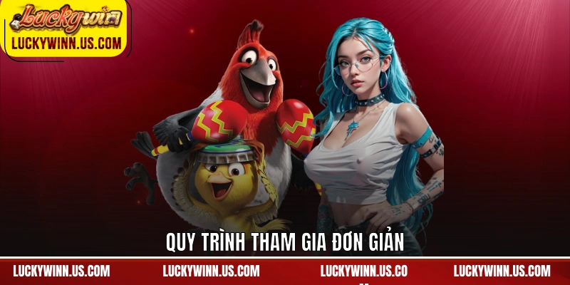 Quy trình tham gia đơn giản