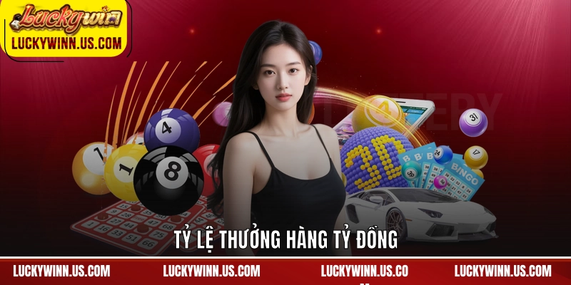 Tỷ lệ thưởng hàng tỷ đồng